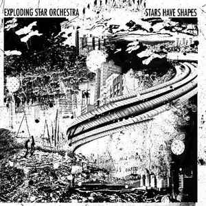 Exploding Star Orchestra - Stars Have Shapes album cover