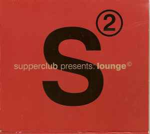 Various - Supperclub Presents: Lounge 2