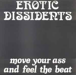 Move Your Ass And Feel The Beat - Erotic Dissidents