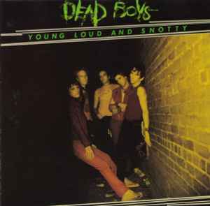 Young Loud And Snotty - Dead Boys