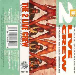 The 2 Live Crew – As Nasty As They Wanna Be (1989, Cassette) - Discogs