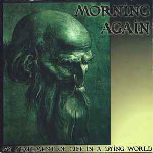 Morning Again - My Statement Of Life In A Dying World