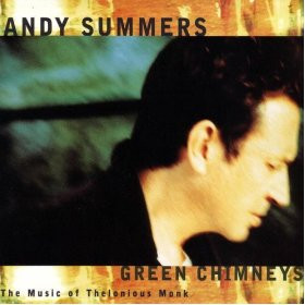 Andy Summers – Green Chimneys: The Music Of Thelonious Monk (1999 ...