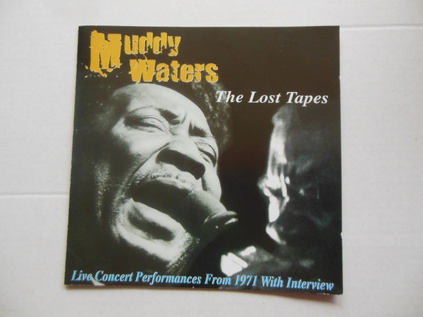 Muddy Waters – The Lost Tapes – Live Concert Performances From 1971 With Interview (CD)