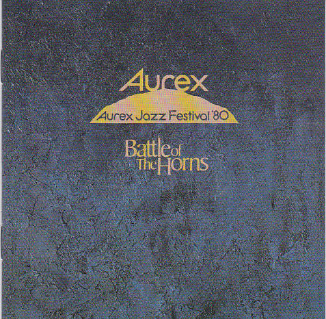 Aurex Jazz Festival '80 - Battle Of The Horns