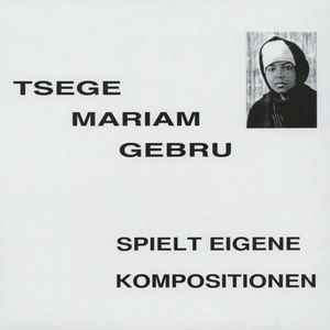 Emahoy Tsegue Maryam Guebrou - Spielt Eigene Kompositionen album cover