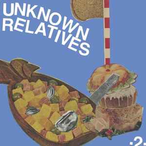Unknown Relatives - 2