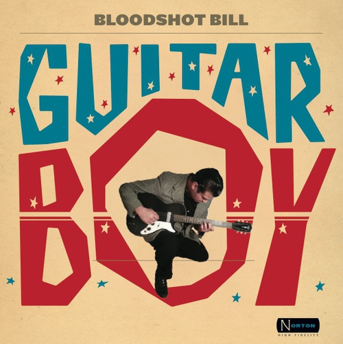 last ned album Bloodshot Bill - Guitar Boy