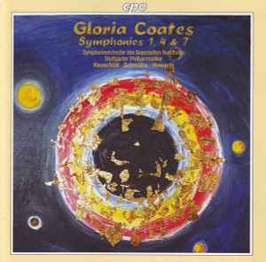 Symphonies 1, 4 & 7 - Gloria Coates, Symphonieorchester Des Bayerischen Rundfunks, Stuttgarter Philharmoniker, Hauschild, Schmöhe, Howarth