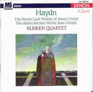 Haydn, Kuijken Quartet – The Seven Last Words Of Jesus Christ