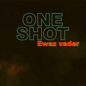 One Shot (6) - Ewaz Vader