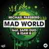 Michael Parsberg Feat. Safri Duo & Isam B* - Mad World