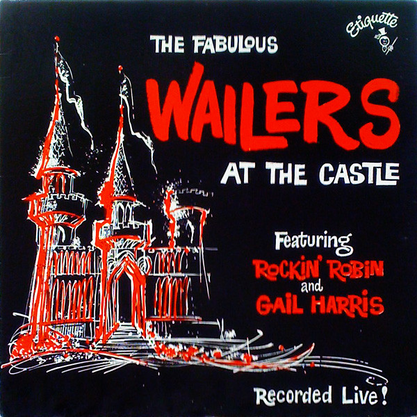 Album herunterladen The Fabulous Wailers Featuring Rockin' Robin And Gail Harris - At The Castle