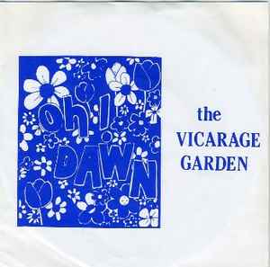 The Vicarage Garden – Oh! Dawn (1991, Vinyl) - Discogs