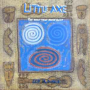 Little Axe - The Wolf That House Built Album-Cover