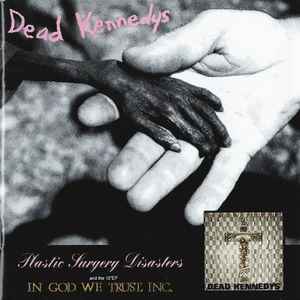 Dead Kennedys - Plastic Surgery Disasters & In God We Trust, Inc. album cover