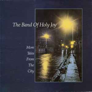 Band Of Holy Joy - More Tales From The City
