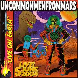 Pochette de l'album Uncommonmenfrommars - Live On Earth