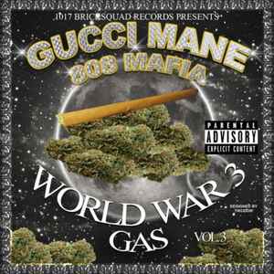 World War 3 Vol. 3: Gas - Gucci Mane, 808 Mafia