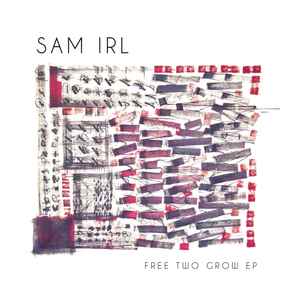 Free Two Grow EP - Sam Irl
