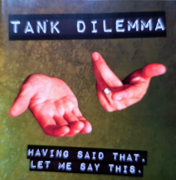 télécharger l'album Tank Dilemma, Richard Tankard - Having said that let me say this