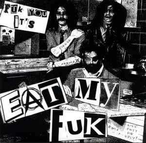 Eat My Fuk - Fuk You, It's Eat My Fuk album cover