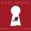 Exit State - Let's See It All