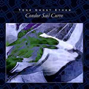 Tone Ghost Ether - Condor Sail Curve album cover