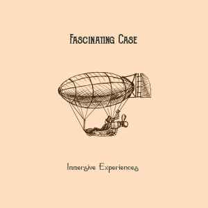 Fascinating Case - Immersive Experiences album cover