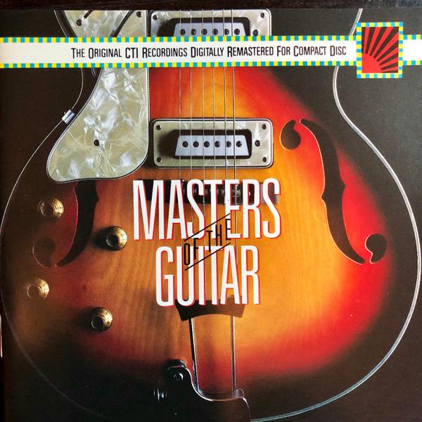 CTI Masters Of The Guitar (1988, CD) - Discogs