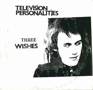 Television Personalities - Three Wishes