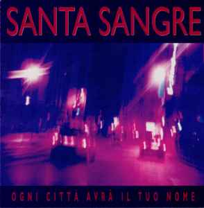 Santa Sangre (2) - Ogni Città Avrà Il Tuo Nome album cover