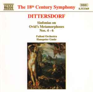Carl Ditters von Dittersdorf - Sinfonias On Ovid's Metamorphoses Nos. 4 - 6