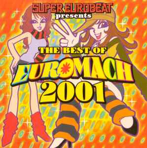 Super Eurobeat Presents The Best Of Euromach 2001 (2001, CD) - Discogs