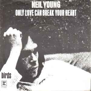 Only Love Can Break Your Heart - Neil Young