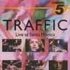 Traffic - Live At Santa Monica '72