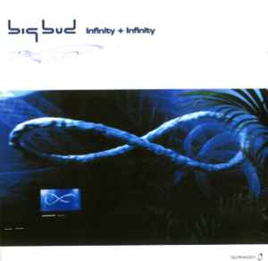 Infinity + Infinity - Big Bud