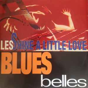 Les Blue Belles – Shine A Little Love (1992, Vinyl) - Discogs