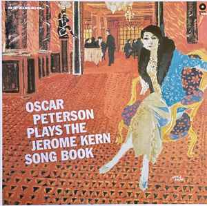 Oscar Peterson Plays The Jerome Kern Songbook - Oscar Peterson