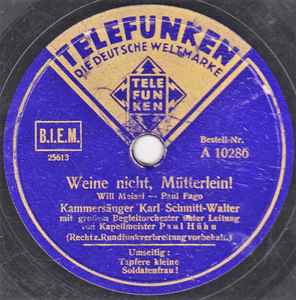 Karl Schmitt-Walter - Weine Nicht, Mütterlein! / Tapfere Kleine Soldatenfrau album cover