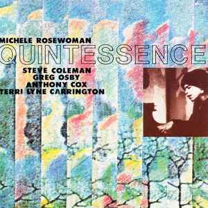 Quintessence : for now and forever / Michele Rosewoman, p | Rosewoman, Michele. P