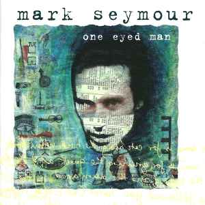 Mark Seymour - One Eyed Man