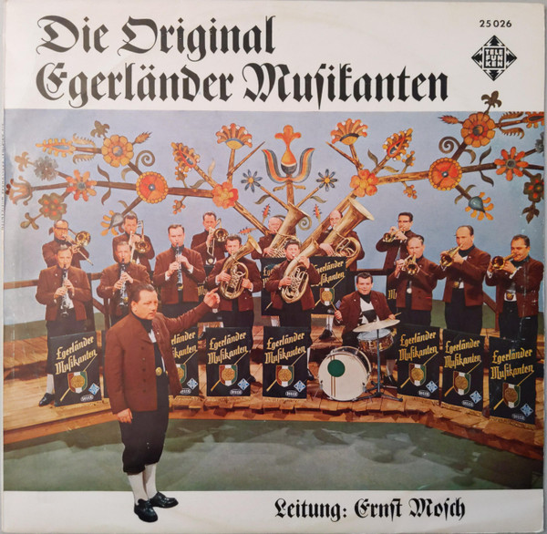 Album herunterladen Die Original Egerländer Musikanten Leitung Ernst Mosch - Die Original Egerländer Musikanten