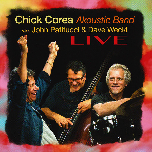 last ned album Chick Corea Akoustic Band with John Patitucci & Dave Weckl - Live