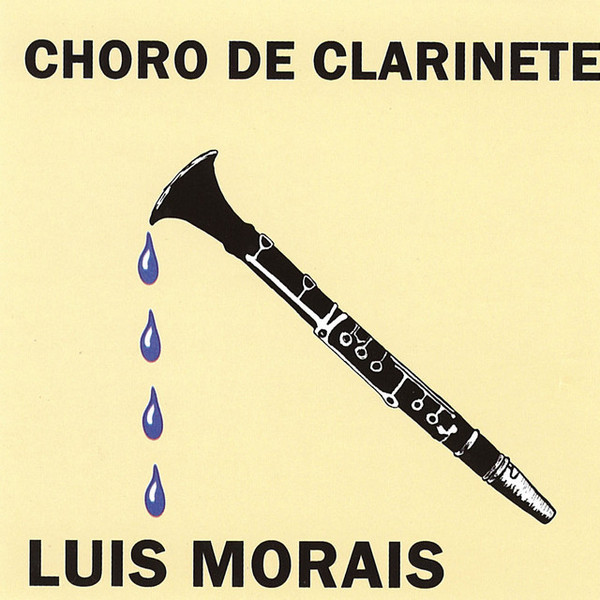 télécharger l'album Luis Morais - Choro De Clarinete