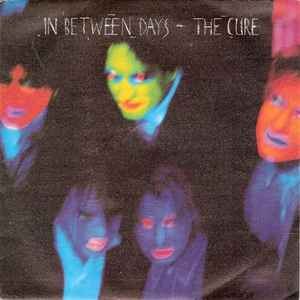 The Cure – In Between Days (1985, Vinyl) - Discogs