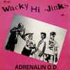 Adrenalin O.D. - The Wacky Hi-Jinks Of...Adrenalin O.D / Humungousfungusamongus