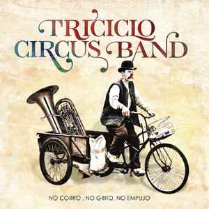 Triciclo Circus Band - No corro, no grito, no empujo album cover