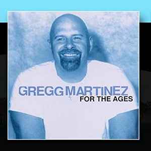 Gregg Martinez - For The Ages album cover