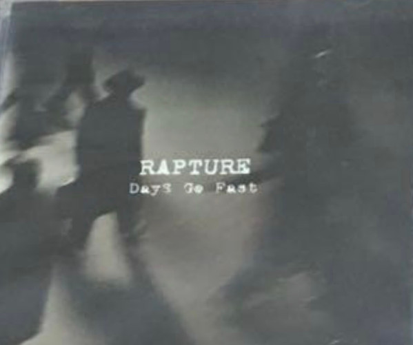 Rapture – Days Go Fast (2000